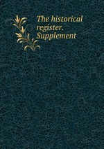 The historical register. Supplement