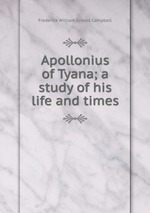 Apollonius of Tyana; a study of his life and times