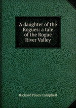 A daughter of the Rogues: a tale of the Rogue River Valley