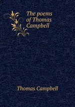 The poems of Thomas Campbell