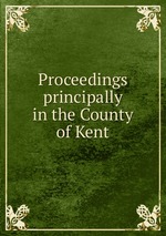 Proceedings principally in the County of Kent