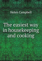 The easiest way in housekeeping and cooking