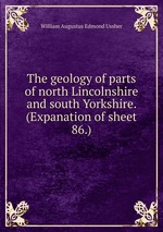 The geology of parts of north Lincolnshire and south Yorkshire. (Expanation of sheet 86.)