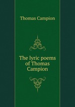 The lyric poems of Thomas Campion