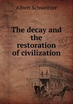 The decay and the restoration of civilization