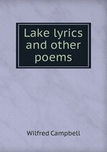 Lake lyrics and other poems