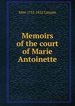 Memoirs of the court of Marie Antoinette