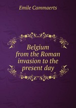 Belgium from the Roman invasion to the present day