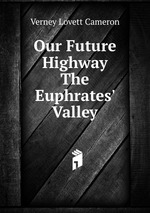 Our Future Highway The Euphrates` Valley