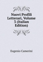 Nuovi Profili Letterari, Volume 3 (Italian Edition)