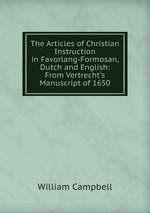 The Articles of Christian Instruction in Favorlang-Formosan, Dutch and English: From Vertrecht`s Manuscript of 1650