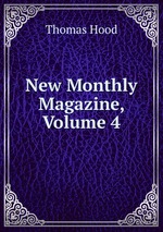 New Monthly Magazine, Volume 4