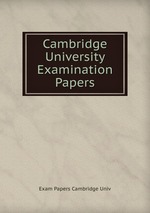 Cambridge University Examination Papers