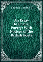 An Essay On English Poetry: With Notices of the British Poets