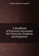 A Handbook of Practical Astronomy for University Students and Engineers