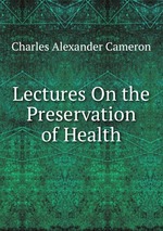 Lectures On the Preservation of Health