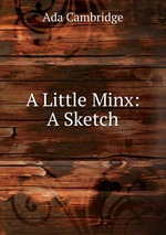 A Little Minx: A Sketch
