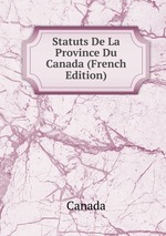 Statuts De La Province Du Canada (French Edition)