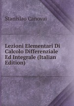 Lezioni Elementari Di Calcolo Differenziale Ed Integrale (Italian Edition)