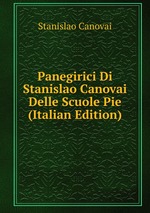 Panegirici Di Stanislao Canovai Delle Scuole Pie (Italian Edition)