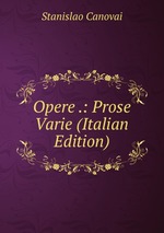 Opere .: Prose Varie (Italian Edition)