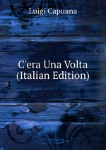 C`era Una Volta (Italian Edition)