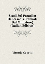 Studi Sul Paradiso Dantesco: (Premiati Dal Ministero) (Italian Edition)