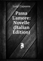 Passa L`amore: Novelle (Italian Edition)