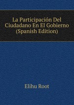 La Participacin Del Ciudadano En El Gobierno (Spanish Edition)