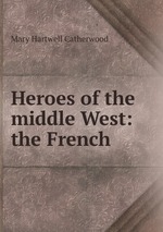 Heroes of the middle West: the French