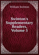 Swinton`s Supplementary Readers, Volume 5
