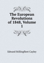 The European Revolutions of 1848, Volume 1