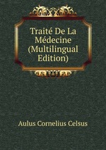 Trait De La Mdecine (Multilingual Edition)