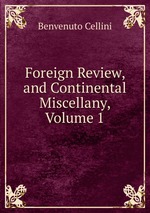 Foreign Review, and Continental Miscellany, Volume 1