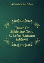 Trait De Mdecine De A. C. Celse (Catalan Edition)