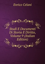 Studi E Documenti Di Storia E Diritto, Volume 9 (Italian Edition)