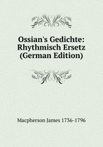 Ossian`s Gedichte. Rhythmisch Ersetz Volume 1-2