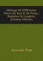 Mlange De Diffrentes Pices De Vers Et De Prose,: Raduites De L`anglois, (German Edition)