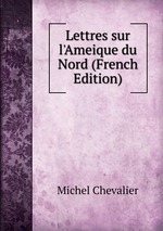 Lettres sur l`Ameique du Nord (French Edition)