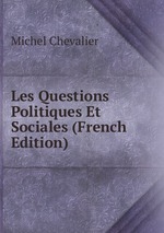 Les Questions Politiques Et Sociales (French Edition)