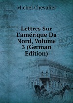 Lettres Sur L`amrique Du Nord, Volume 3 (German Edition)