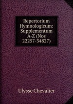Repertorium Hymnologicum: Supplementum A-Z (Nos 22257-34827)