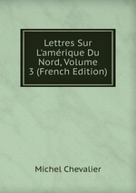 Lettres Sur L`amrique Du Nord, Volume 3 (French Edition)
