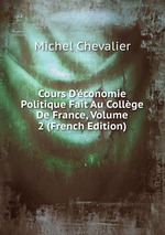 Cours D`conomie Politique Fait Au Collge De France, Volume 2 (French Edition)