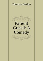 Patient Grissil: A Comedy