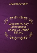 Rapports Du Jury International, Volume 12 (French Edition)