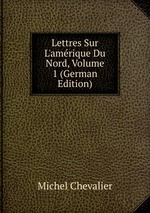 Lettres Sur L`amrique Du Nord, Volume 1 (German Edition)
