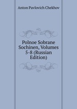 Polnoe Sobrane Sochinen, Volumes 5-8 (Russian Edition)