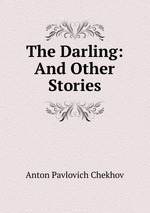 The Darling: And Other Stories