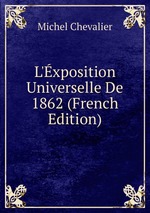 L`xposition Universelle De 1862 (French Edition)